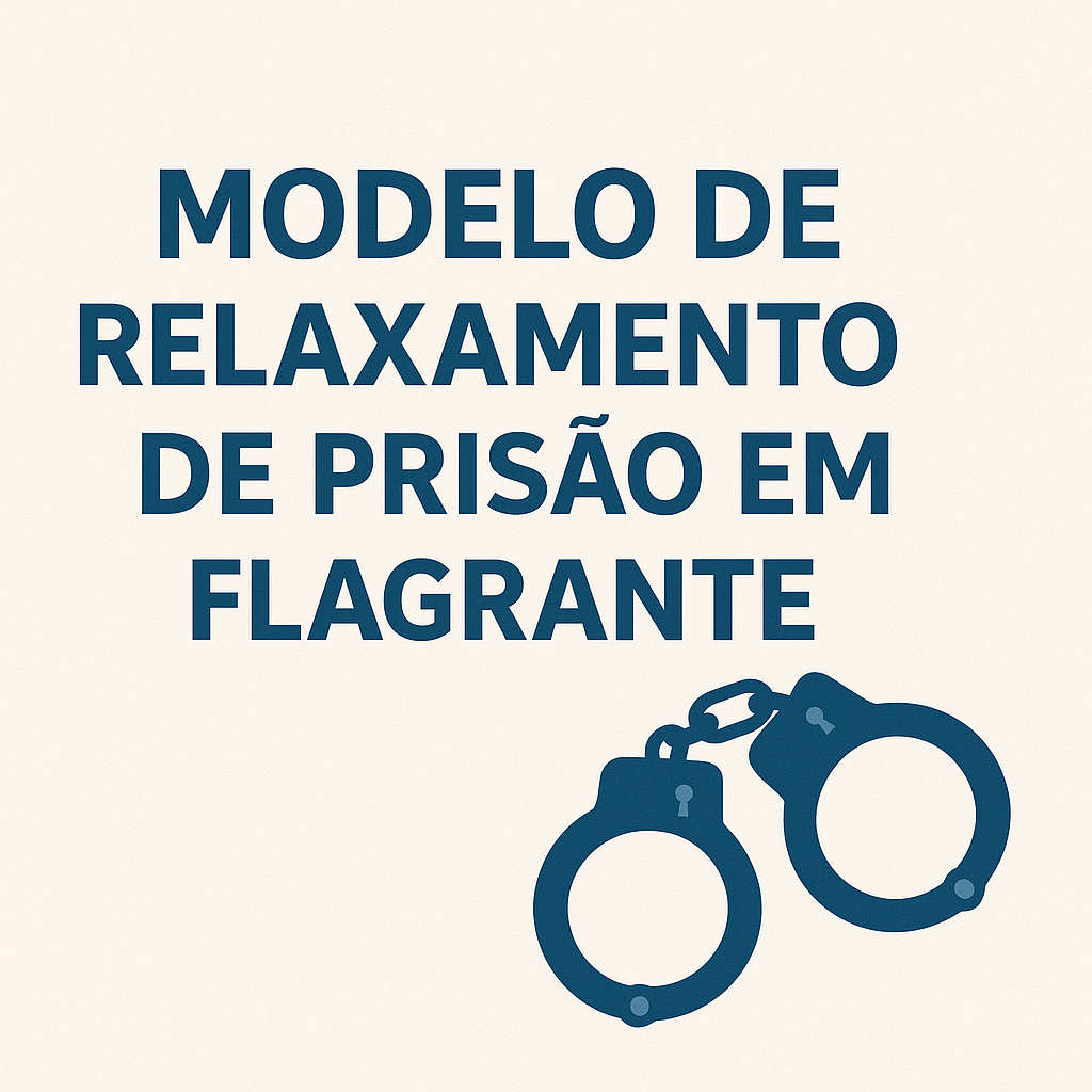 MODELO de Relaxamento de prisão em flagrante