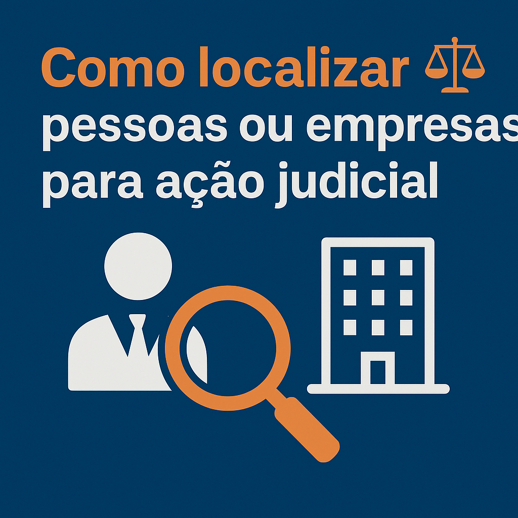 Como localizar pessoas ou empresas para ação judicial?