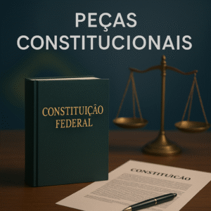 Peças Constitucionais Peças Constitucionais